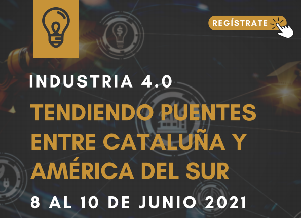 Industria 4.0: Una oportunidad de cooperación técnica entre Cataluña y América del Sur